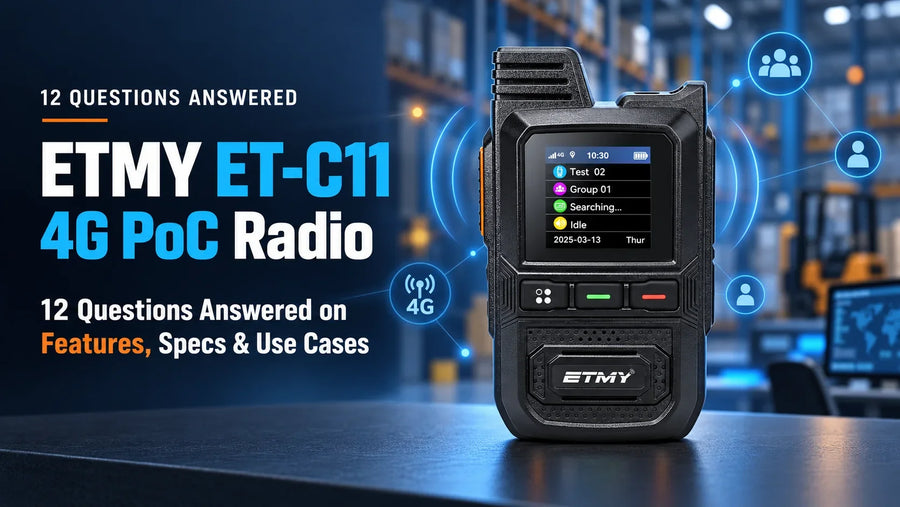 ETMY ET-C11 4G PoC Radio: 12 Questions Answered on Features, Specs & Use Cases
