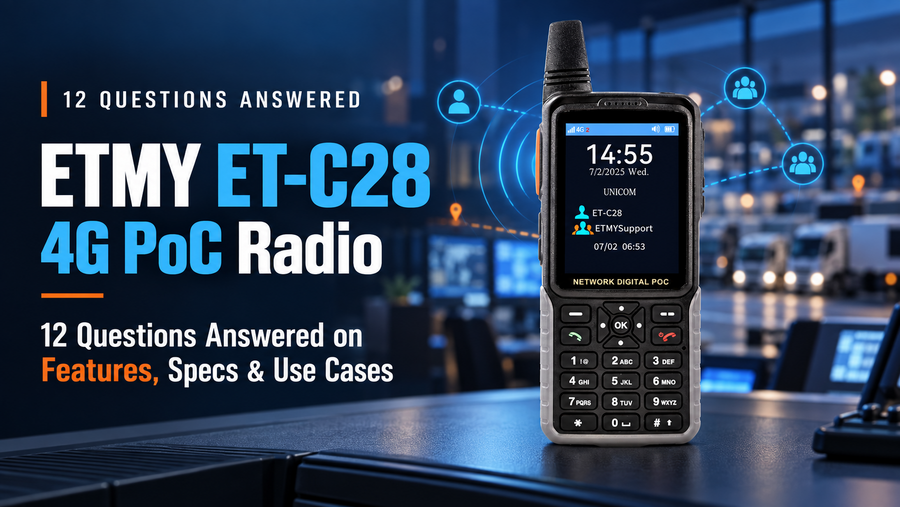 ETMY ET-C28 4G PoC Radio: 12 Questions Answered on Features, Specs & Use Cases